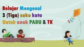 BELAJAR MENGENAL TIGA SUKU KATA UNTUK ANAK PAUD \u0026 TK