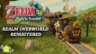 Realm Overworld / Full Steam Ahead - REMASTER - Spirit Tracks