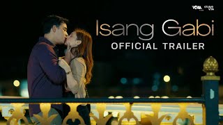 Isang Gabi Official Trailer | May 15 Only In Cinemas