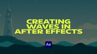 Creating waves in Adobe After Effects - Tutorial