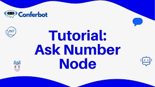 Conferbot Tutorial: Using Ask Number Node