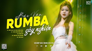 Mashup 8 in1 Rumba Gây Nghiện Bảo Vân |Hẹn Anh Khi Hoa Chưa Tàn, Vạn Sự Tùy Duyên, Vẫn Nhớ...