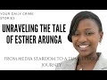 Unraveling the tale of Esther Arunga