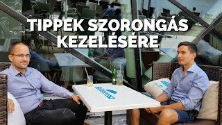 Tippek szorongás kezeléséhez - Lázár Gergely, klinikai szakpszichológus interjú részlet