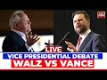 US Vice Presidential Debate LIVE | JD Vance vs Tim Walz LIVE Debate | Democrat vs Republican