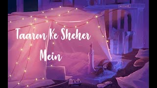 Taaron Ke Shehar Mein - Slowed + Reverb | Chill Cafe