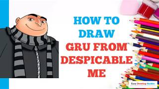How to Draw Gru from Despicable Me in a Few Easy Steps: Drawing Tutorial for Beginner Artists