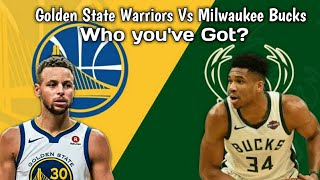 Golden State Warriors Vs Milwaukee Bucks Comparison! Who you've got?