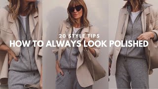 20 STYLE TIPS | HOW TO ALWAYS LOOK POLISHED AND PUT TOGETHER (2022)