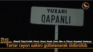 Tərtər rayon sakini güllələnərək öldürülüb