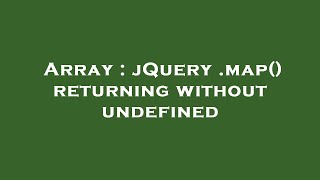 Array : jQuery .map() returning without undefined