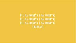 Dil Na Jaaneya Lyrics - Good Newwz