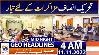 Geo News Headlines 4 AM - Tehreek-e-Insaf is ready for negotiations - 11th November 2022
