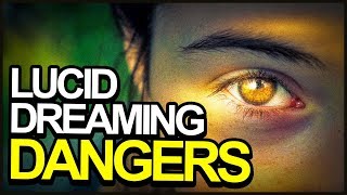 Is Lucid Dreaming Dangerous?