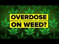 How Much Weed Is Needed To Overdose