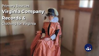 Going to the Source | Virginia Company Records and Clothing Sent to Virginia