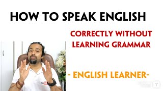 How to speak English without learning GRAMMAR | Rupam Sil