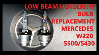 Mercedes Benz W220 (S500 and S430) Headlight Low Beam Bulb Replacement