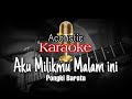 Pongki Barata - Aku Milikmu Malam ini | Akustik Karaoke