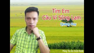 Tìm em câu ví sông Lam - Quang Huy cover