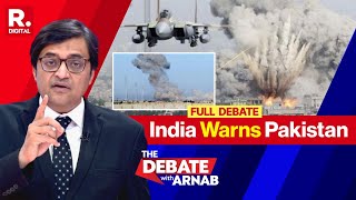 Debate With Arnab: India Warns Pakistan, Condemns It For Bombing Afghanistan