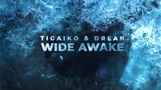 Tigaiko \u0026 Drean - Wide Awake (Official 4K Videoclip)