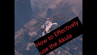 How to effectively use the Akula - GTA 5 Online