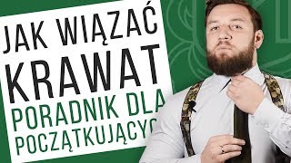 Jak zawiązać krawat - poradnik dla początkujących