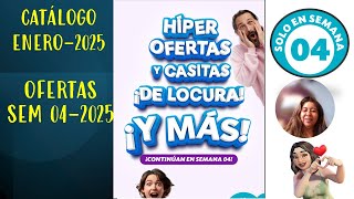 OFERTAS SEMANA 04-2025/ CATÁLOGO ENERO 2025