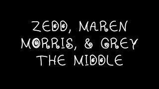 Zedd, Maren Morris, & Grey - The Middle Lyrics