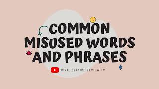 Common Misused Words and Phrases Part 1