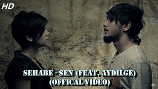 Sehabe - Sen (feat. Aydilge)