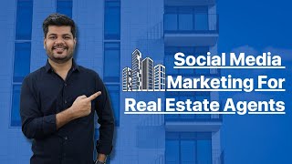 Social Media Marketing For Real Estate Agents | Social Media For Realtors