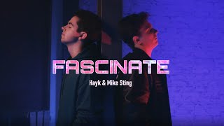 Hayk \u0026 Mike Sting - Fascinate (Official Music Video)