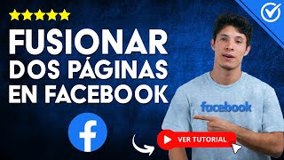 ¿Cómo FUSIONAR DOS PÁGINAS de Facebook? - 🔀 Aprende a Fusionar dos Páginas de Facebook 🔀