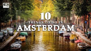 [4k] Top 10 things to do in Amsterdam 2023: Explore Amsterdam with Travel Guide | Travel Video