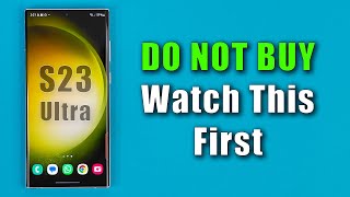 DO NOT BUY the SAMSUNG GALAXY S23 ULTRA Before Watching This!