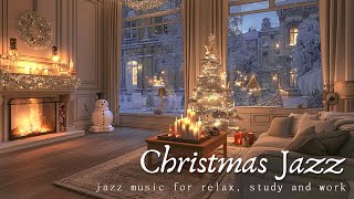 A Cozy Jazz Christmas at Home 🎄🔥 Crackling Fire \u0026 Jazz for Peaceful Winter Nights | 2025 Edition