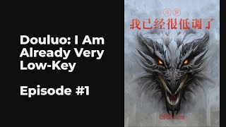 Douluo: I Am Already Very Low-key EP1-10 FULL | 斗罗：我已经很低调了