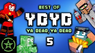 The Very Best of Ya Dead, Ya Dead 5 (YDYD) | Achievement Hunter Funny Moments