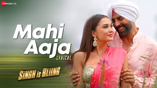 Mahi Aaja | Singh Is Bliing | Akshay Kumar & Amy Jackson | Lyrical