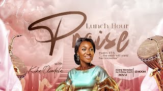 LUNCH HOUR PRAISE (WEEK 3: DAY 5)