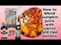 How to blend pumpkin juice with carrot and ripe banana #pumpkin #carrot