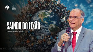 Saindo do Lixão | Pr. Geovani Queiroz - 23.02.25