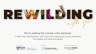 Rewilding With You Campaign by the NUS Yong Loo Lin School of Medicine