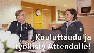 Kouluttaudu ja työllisty hoivatyöhön Attendolle