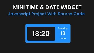 Mini Time & Date Widget | Javascript Project