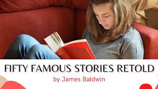 Fifty Famous Stories Retold, by James Baldwin 🌟🎧📚 Full Audiobook