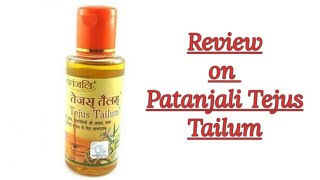 Review on Patanjali tejus tailum