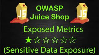 Exposed Metrics - Sensitive Data Exposure - OWASP Juice Shop - Walkthrough - Solution